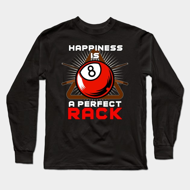 Happiness Is A Perfect Rack Billiards Long Sleeve T-Shirt by Hensen V parkes